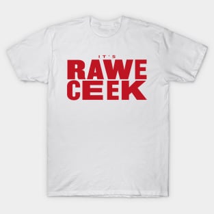 It's Rawe Ceek (red) T-Shirt